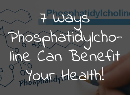 7 Ways Phosphatidylcholine Can Benefit Your Health!