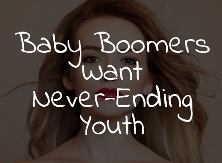 Baby Boomers Want Never-Ending Youth